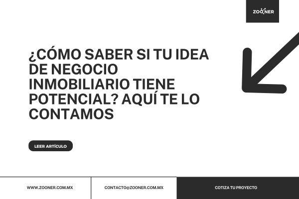 ¿Cómo saber si tu idea de negocio inmobiliario tiene potencial? Aquí te lo contamos zooner Marketing inmobiliario Metepec Toluca