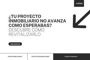 ¿Tu Proyecto Inmobiliario No Avanza Como Esperabas Descubre Cómo Revitalizarlo zooner marketing inmobiliario Toluca Metepec