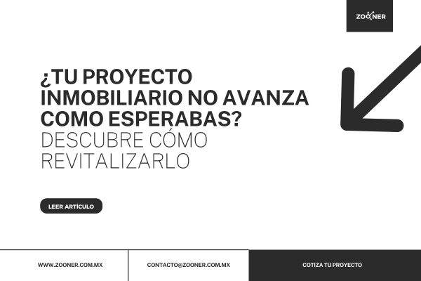 ¿Tu Proyecto Inmobiliario No Avanza Como Esperabas Descubre Cómo Revitalizarlo zooner marketing inmobiliario Toluca Metepec