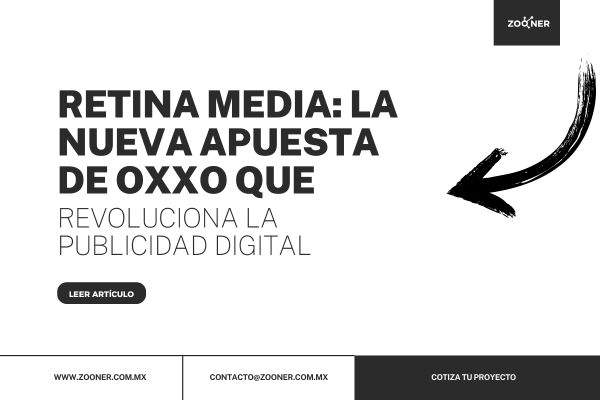 Retina Media La Nueva Apuesta de OXXO que Revoluciona la Publicidad Digital