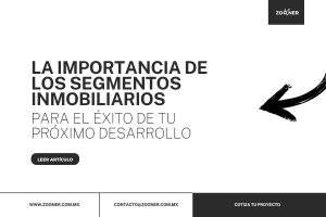 La importancia de identificar los segmentos inmobiliarios para el éxito de tu próximo desarrollo ZOONER MARKETING INMOBILIARIO METEPEC TOLUCA ESTADO DE MEXICO